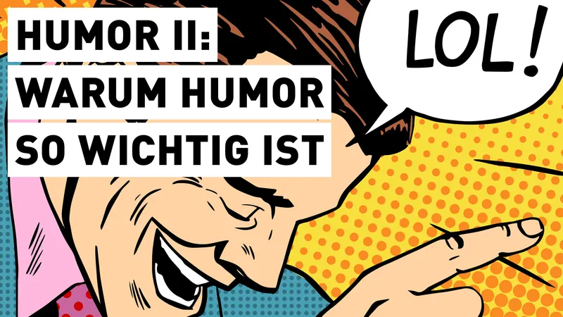 Humor II: Warum Humor so wichtig ist: Mehr Lachen für Wohlbefinden, Selbstreflexion und Beziehungsaufbau Streaming