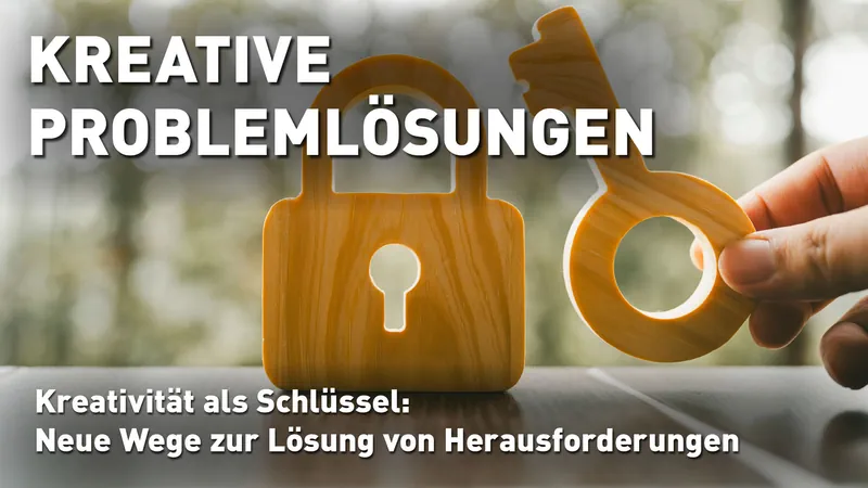 Kreative Problemlösungen: Kreativität als Schlüssel: Neue Wege zur Lösung von Herausforderungen Streaming