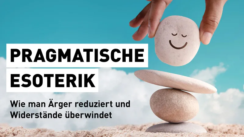 Pragmatische Esoterik: Der kleine Weg zum großen Selbst Streaming