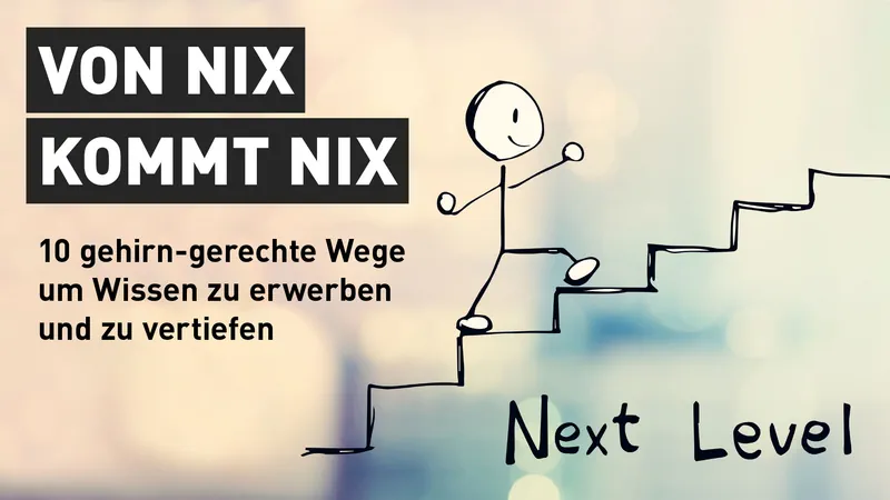 Von nix kommt nix: 10 gehirn-gerechte Wege, um Wissen zu erwerben und zu vertiefen Streaming