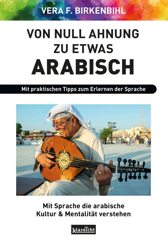 Von Null Ahnung zu etwas Arabisch: Ein spannender Einblick in Sprache & Kultur Buch