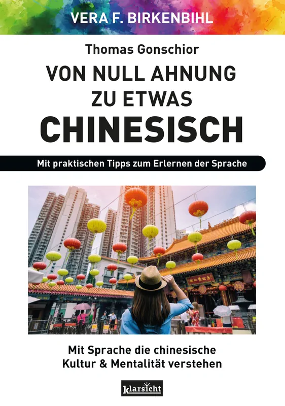 Von Null Ahnung zu etwas Chinesisch: Ein spannender Einblick in Sprache & Kultur Buch